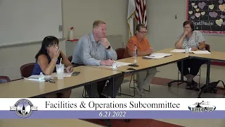 7.26.2022 Facilities and Operations Subcommittee