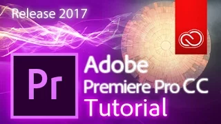 Premiere Pro CC 2017 - Full Tutorial for Beginners [COMPLETE]* - 15 MINS!