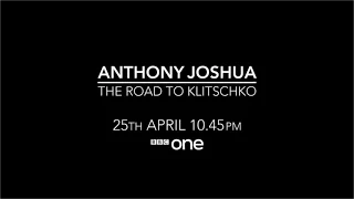 Preview: Anthony Joshua: The Road To Klitschko - BBC One