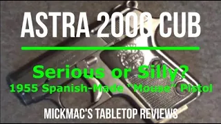ASTRA 2000 Cub 22-Short Semi-Automatic Pistol Tabletop Review - Episode #202322