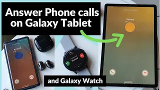 How to answer phone calls on Samsung Galaxy Tablet and Galaxy Watch by linking with a Galaxy Phone