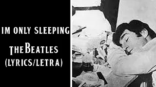 I'm Only Sleeping - The Beatles (Lyrics/Letra)