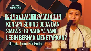 KENAPA SERING BEDA DALAM MENETAPKAN 1 RAMADHAN? - Ustadz Ammi Nur Baits