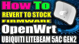 How to revert from OpenWrt firmware to stock firmware on Ubiquiti LiteBeam 5AC Gen2