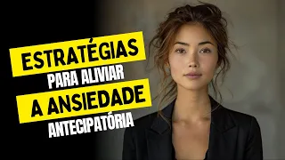 Vencendo a Angústia do Futuro: Estratégias para Aliviar a Ansiedade Antecipatória