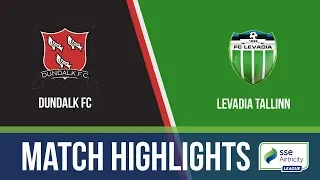 HIGHLIGHTS: Dundalk 2-1 Levadia Tallinn (3-1 agg)