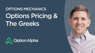 Options Pricing & The Greeks - Options Mechanics - Option Pricing