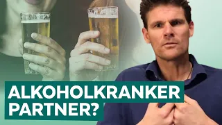 Beziehung mit Alkoholiker - Wie gehe ich damit um?