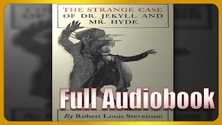 The Strange Case Of Dr. Jekyll And Mr. Hyde ( Full Audiobook )