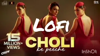 Choli Ke Peeche lofi | Crew - Kareena Kapoor K, @diljitdosanjh, Ila Arun, Alka Yagnik, Akshay & IP