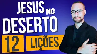 A Tentação de Jesus no Deserto (12 lições). Pregação, estudo bíblico, mensagem.