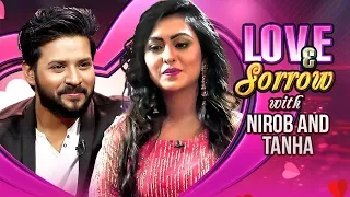 Love & Sorrow | TV Programme | Nirob, Tanha, Shahriar Nazim Joy