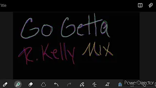 Go Getta R Kelly mix