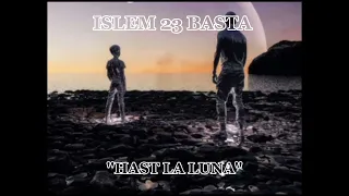 Islem 23 basta (Hasta la luna) @Islem23