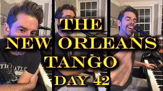 The New Orleans Tango (Original) - Tony DeSare Quarantine Diaries Day 42