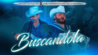 Buscandola - Los Torrenciales de la Sierra X Grupo Activo 100 (EN VIVO)