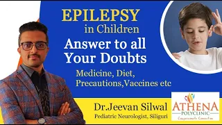 Epilepsy in children,hindi- answer to all your doubts-diet,vaccine,precaution etc IIDr Jeevan Silwal