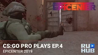 EPICENTER 2019 — CS:GO Pro Plays Episode 4