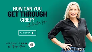 How can You get through Grief?