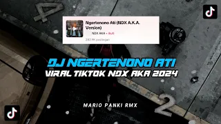 DJ JAWA NGERTENONO ATI - NDX AKA ( Mas salahmu dewe , nguja aku ro liane ) VIRAL TIKTOK 2024