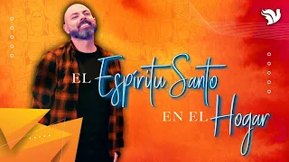 El Espíritu Santo en el Hogar - Pastor Iván Vindas