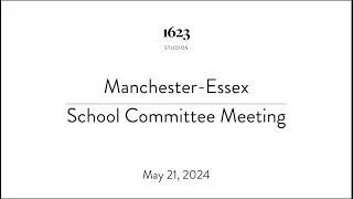 Manchester-Essex School Committee | May 21, 2024