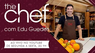 THE CHEF COM EDU GUEDES - 11/04/2024 -  PROGRAMA COMPLETO