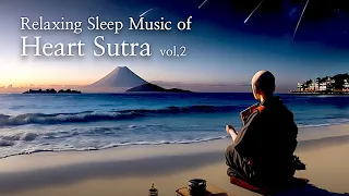 Relaxing Sleep Music of Heart Sutra - Japanese Zen Music - "10 Minutes” /meditation/Healing/Relax