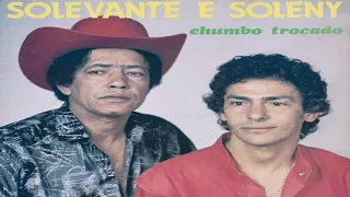 Solevante & Soleny - Chumbo Trocado - Composição ( Hilário / Soleny ) Ano 1988