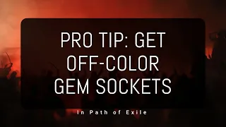 Path of Exile: How to Get Off-Color Gem Sockets at the Crafting Bench