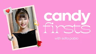 Sofia Pablo on Her First Makeup Product, First Showbiz Gig, and First Date | CANDY FIRSTS