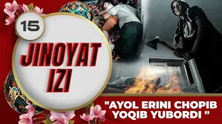 Jinoyat Izi 15-son "Ayol erini chopib, yoqib yubordi "