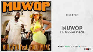 Mulatto - "Muwop" Ft. Gucci Mane (Queen of Da Souf)