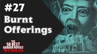 50 Best Horror Movies You've Never Seen | #27 Burnt Offerings