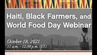 Haiti, Black Farmers, and World Food Day Webinar.