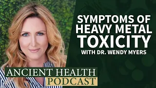 Symptoms of Heavy Metal Toxicity, Mineral Deficiencies & Improving Detoxification | Dr. Wendy Myers