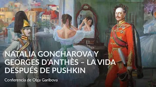 Natalya Nikolaevna Goncharova y Georges Dantes, la vida después de Pushkin