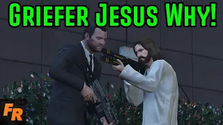 Griefer Jesus Why! - Gta 5 Chaos Mod