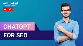 ChatGPT for SEO in 60 Minutes  | Use Cases of ChatGPT for SEO | Keyword Research | Edureka Live