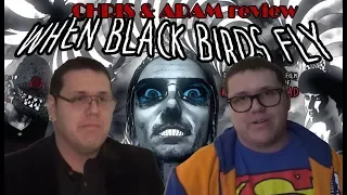 Chris and Adam review When Black Birds Fly