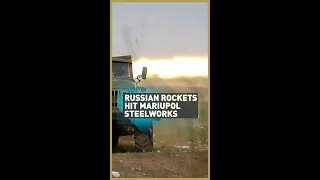 Russian rockets hit Mariupol steel works