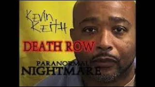 Death Row Story Kevin Keith  S3E1 (Paranormal Nightmare)