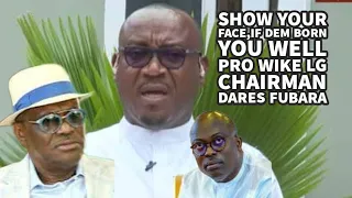 PRO WIKE LG CHAIRMAN DARES GOV FUBARA, THREATENS NOT TO LEAVE OFFICE AFTER HIS TENURE