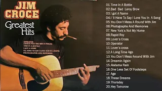 Jim Croce Playlist  Full Album - Jim Croce Greatest Hits  - Jim Croce Best Songs