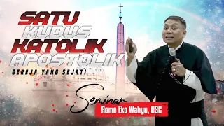 "SATU, KUDUS, KATOLIK & APOSTOLIK" — Seminar Romo Eko Wahyu OSC