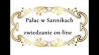 Pałac w Sannikach... zwiedzanie on-line :)