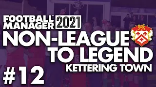 TIME TO MAKE SOME MONEY! | Part 12 | KETTERING | Non-League to Legend FM21 | Football Manager 2021