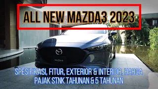 🔵ALL NEW MAZDA 3 2023 | Spesifikasi, Fitur, Harga, Pajak STNK Tahunan & 5 Tahunan