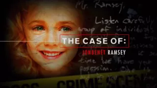 The Case Of: Jonbenét Ramsey - Part 1