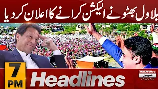 Bilawal Bhutto Zardari Big Announcement !! | News Headlines 7 PM | 10 Sep 2023 | Express News